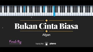 Download lagu Bukan Cinta Biasa (FEMALE KEY) Afgan (KARAOKE PIANO) mp3