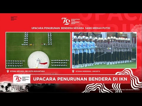 UPACARA PENURUNAN BENDERA DI IKN