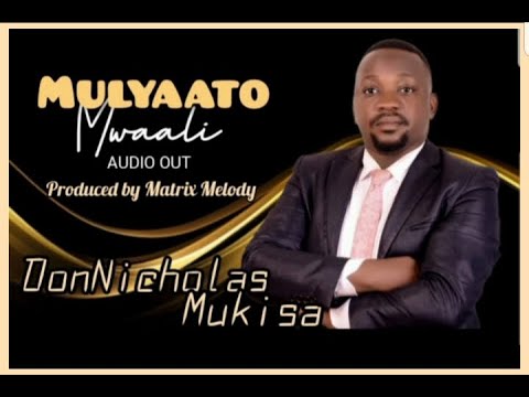 Mulyaato Mwaali By  Pastor DonNicholas Mukisa