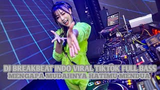 Download lagu DJ BREAKBEAT INDO VIRAL TIKTOK | MENGAPA MUDAHNYA HATIMU MENDUA X STASIUN CINTA | IBONG KECE mp3