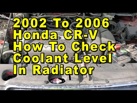 2002 To 2006 Honda CR-V How To Check Coolant Antifreeze Level In Radiator - COLD Engine