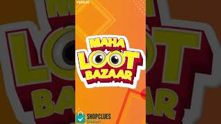 Maha Loot Bazaar - Shopping Starts at ₹199 | Under Budget Store #SHORTS #ShopcluesBazaar