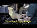 'Crazy Frank' style fender build