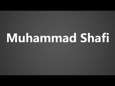 How to Pronounce Muhammad Shafi