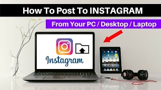 How To Upload Instagram Pictures Directly from a PC or Mac