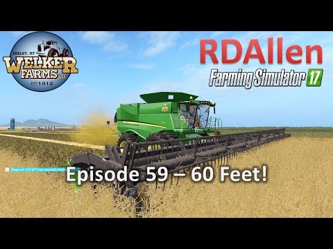 Farming Simulator 17 Welker Farms E59 - 60 Feet!