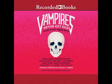 Vampires Never Get Old: Tales with Fresh Bite - Natalie C. Parker