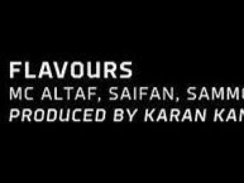 MC ALTAF, SAIFAN, SAMMOHIT - FLAVOURS (SHUTDOWN EP) ( PROD BY KARAN KANCHAN)