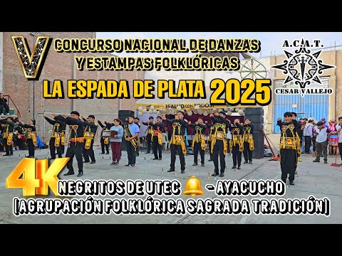 Negritos de Utec 🔔 - Ayacucho [Sagrada Tradición] (V Concurso Nacional La Espada de Plata 🗡) 2025 🇵🇪
