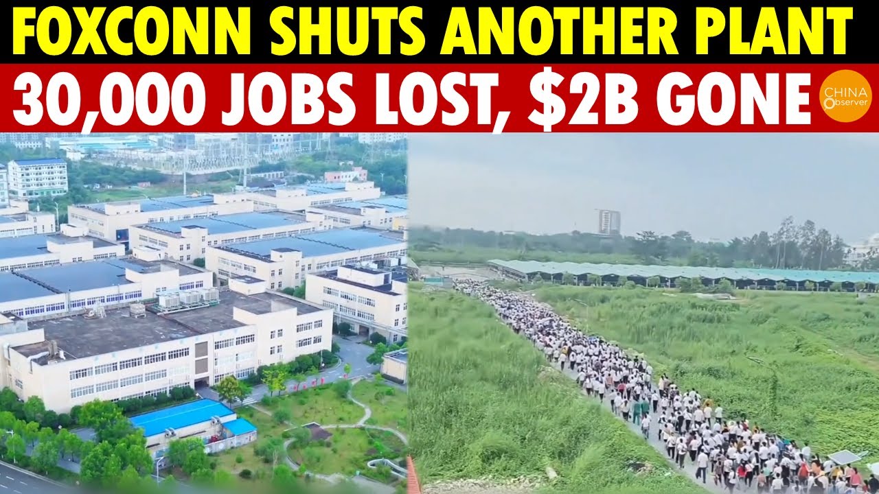 Finally! Foxconn Shuts Down Another Factory in China, 30,000 Lose Jobs, $2 Billion Output Lost