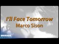 Marco Sison - I'll Face Tomorrow (Official Lyric Video)