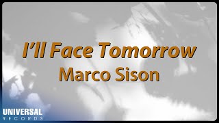 Marco Sison - I&#39;ll Face Tomorrow (Official Lyric Video)