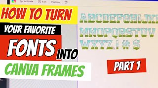 How to turn your Alphabets into and Editable Frame in Canva