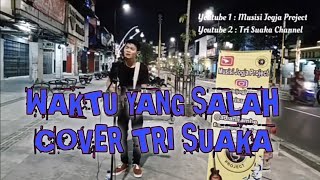 Download lagu Waktu Yang Salah (lirik) By Tri suaka mp3