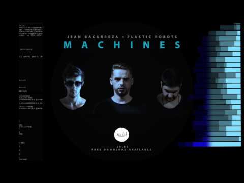 Jean Bacarreza & Plastic Robots - Machines [Free Download]