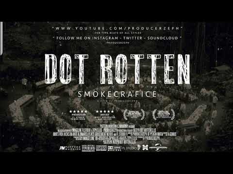 Dot Rotten - Smokecrafice | Prod By @ItsRynsaman