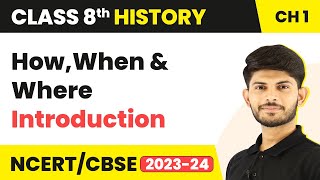 Introduction | How,When and Where | Class 8 History