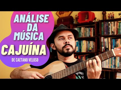 CAJUÍNA, by Caetano Veloso - analysis and scansion of the lyrics