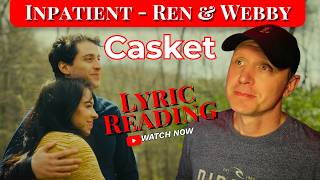 'Caskets' Lyric Reading - Inpatient - Ren & Chris Webby | Lyric Reading to share