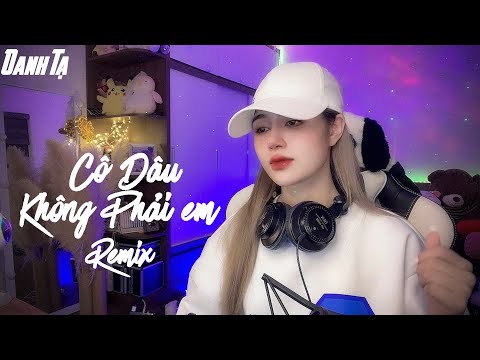 Cô Dâu Không Phải Em (Remix) - Oanh Tạ | Nhạc Hot TikTok 2022