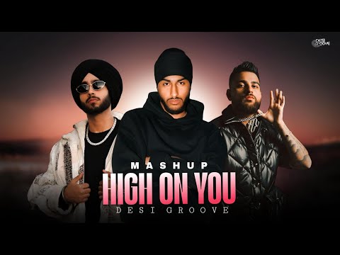 High On You | Karan Aujla x Shubh x Sukha | Desi  Groove | Punjabi Latest Mashup 2025
