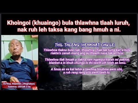 Khoingoi bula thlawhna tlaah luruh, nak ruh leh taksa kang bang hmuh a ni. Pu Rina, Khaddum kawmna-3