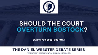 Click to play: Daniel Webster Debate Series: Should the Court Overturn Bostock?