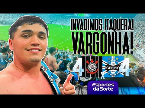 CORINTHIANS 4x4 GRÊMIO - INVADIMOS ITAQUERA! ASSALTARAM O GRÊMIO!