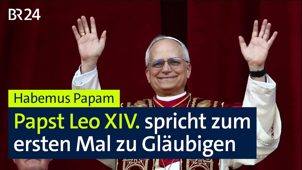 "Habemus Papam!": Erste Worte vom neuen Papst Leo XIV. "Friede sei mit euch" | BR24
