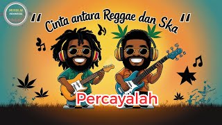 Download lagu (REGGAE) Percayalah -  Musik Ai Indonesia mp3