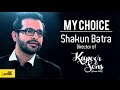 Shakun Batra | My Choice | Film Companion