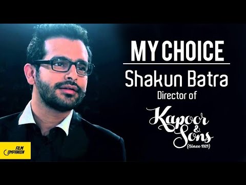 Shakun Batra | My Choice | Film Companion