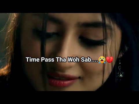 Kyaa Time Pass Tha Woh Sab....🥺| Bewafa Status | Very Sad Breakup Status | Hindi Poetry |