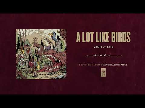 A Lot Like Birds "Vanity's Fair"