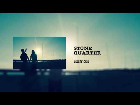 Stone Quarter - Hey Oh (Official Audio)