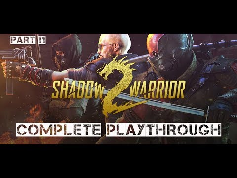 Shadow Warrior 2 Complete Playthrough Part 11 (no commentary)