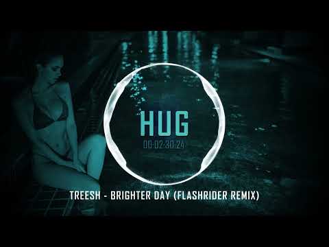 Treesh - Brighter Day (Flashrider Remix)