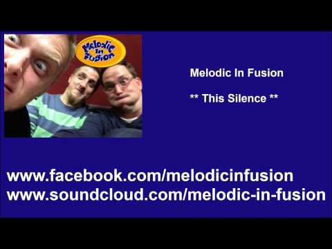 Melodic In Fusion - This Silence