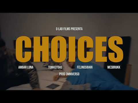 CHOICES. - Ambar Luna - Felino Sibari - Wesbrukk - Tomasydas.