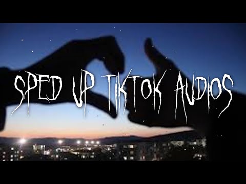 sped up/nightcore tiktok audios  (part 202)