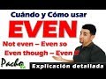Cuándo y cómo usar EVEN - NOT EVEN - EVEN SO - EVEN IF - EVEN THOUGH | Clases inglés