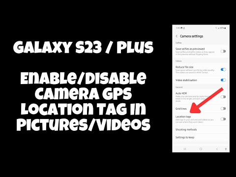 Galaxy S23 / Plus : Enable/Disable Camera GPS Location Tag In Pictures/Videos