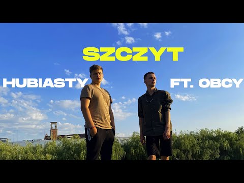 hubiasty - szczyt (ft. obcy) (official video)