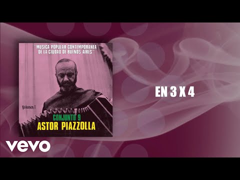 Astor Piazzolla, Astor Piazzolla Y Su Conjunto 9 - En 3 X 4 (Official Audio)