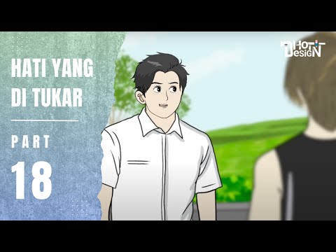 HATI YANG DITUKAR PART 18 - Animasi Sekolah