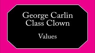 George Carlin - Values