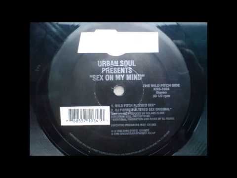 (1995) Urban Soul - Sex On My Mind [DJ Pierre Wild Pitch Altered Sex RMX]