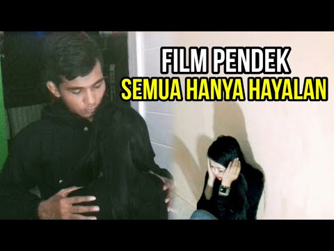 film-pendek-semua-hanya-hayalan-sedih-baper-menyentuh-hati