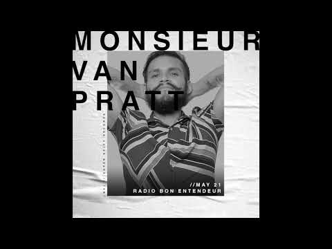 Bon Entendeur Radio invite : Monsieur Van Pratt (Exclusive Mix #26)