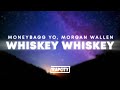 Moneybagg Yo WHISKEY WHISKEY Lyrics Ft Morgan Wallen